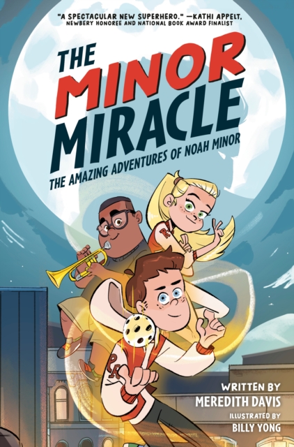 The Minor Miracle: The Amazing Adventures of Noah Minor - Meredith Davis