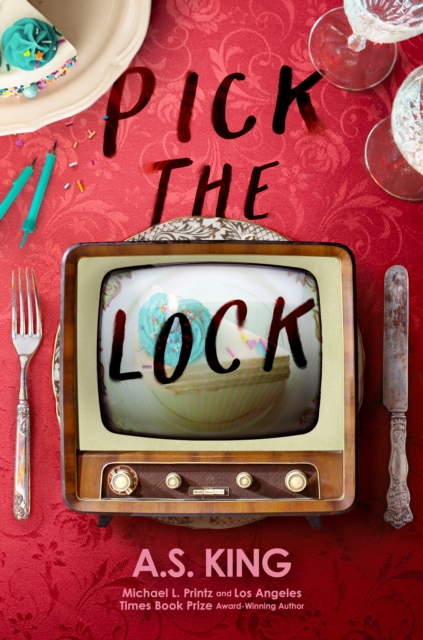 Pick the Lock - A. S. King