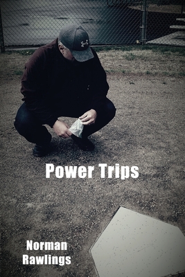 Coperta cărții 'Power Trips - Norman Rawlings'