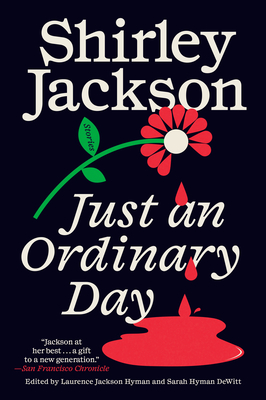 Just an Ordinary Day: Just an Ordinary Day: Stories - Shirley Jackson