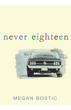 Coperta cărții 'Never Eighteen - Megan Bostic'