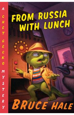 From Russia with Lunch: A Chet Gecko Mystery - Bruce Hale