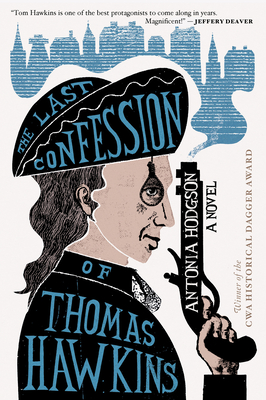 The Last Confession of Thomas Hawkins - Antonia Hodgson