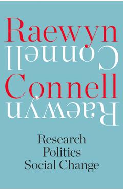 Coperta cărții 'Raewyn Connell: Research, Politics, Social Change - Raewyn Connell'