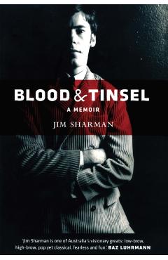 Poza produsului Blood and Tinsel - Jim Sharman
