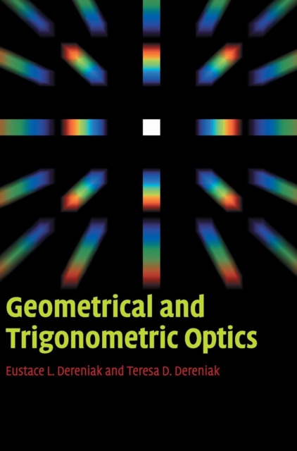 Geometrical and Trigonometric Optics - Eustace L. Dereniak