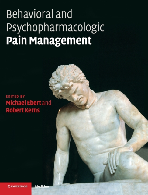 Behavioral and Psychopharmacologic Pain Management - Michael H. Ebert