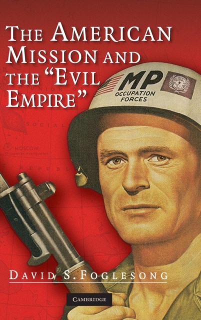 The American Mission and the 'Evil Empire' - David S. Foglesong