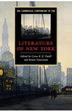 Coperta cărții 'The Cambridge Companion to the Literature of New York - Cyrus R. K. Patell'