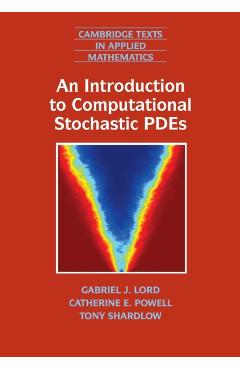 Poza produsului An Introduction to Computational Stochastic Pdes - Gabriel J. Lord