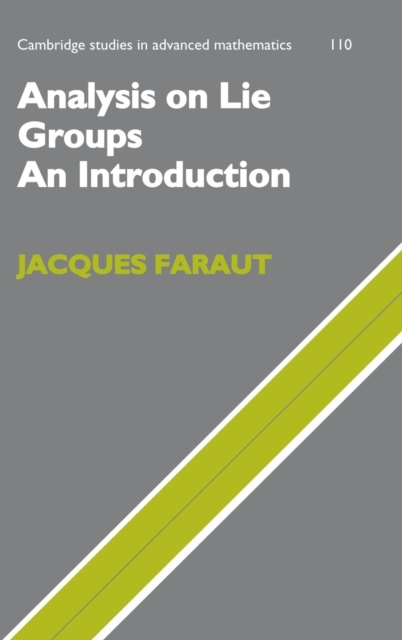 Analysis on Lie Groups: An Introduction - Jacques Faraut