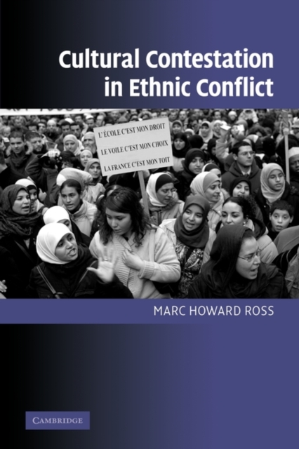 Cultural Contestation in Ethnic Conflict - Marc Howard Ross