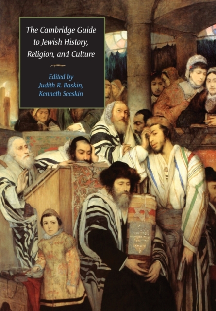 The Cambridge Guide to Jewish History, Religion, and Culture - Judith R. Baskin