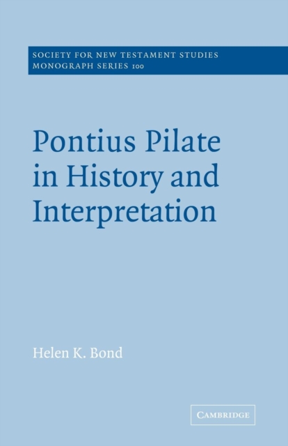 Pontius Pilate in History and Interpretation - Helen K. Bond