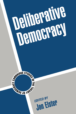Deliberative Democracy - Jon Elster