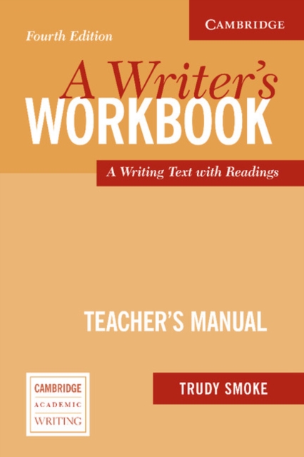 A Writer's Workbook Teacher's Manual: An Interactive Writing Text - Trudy Smoke