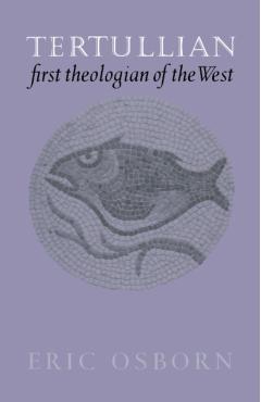 Poza produsului Tertullian, First Theologian of the West - Eric Osborn