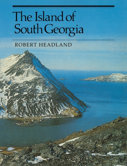 The Island of South Georgia - Robert K. Headland