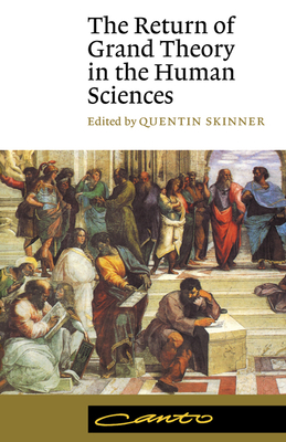 The Return of Grand Theory in the Human Sciences - Quentin Skinner