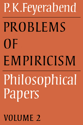 Problems of Empiricism: Volume 2: Philosophical Papers - Paul K. Feyerabend