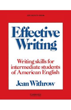 Poza produsului Effective Writing Student's Book: Writing Skills for Intermediate Students of American English - Jean Withrow
