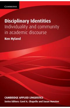 Poza produsului Disciplinary Identities: Individuality and Community in Academic Discourse - Ken Hyland