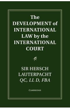 Coperta cărții 'The Development of International Law by the International Court - Hersch Lauterpacht'