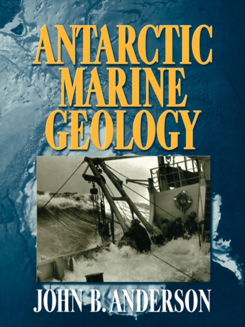 Antarctic Marine Geology - J. B. Anderson