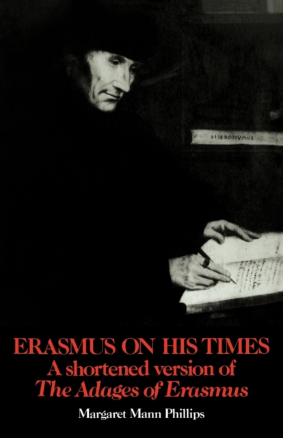 Erasmus on His Times: A Shortened Version of the 'Adages' of Erasmus - Margaret Mann Phillips