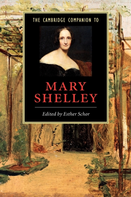 The Cambridge Companion to Mary Shelley - Esther Schor