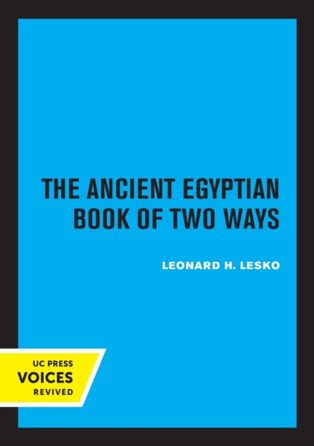 The Ancient Egyptian Book of Two Ways: Volume 17 - Leonard H. Lesko