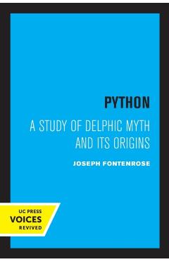 Coperta cărții 'Python: A Study of Delphic Myth and Its Origins - Joseph Fontenrose'