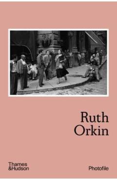 Ruth Orkin (Photofile) - Anne Morin