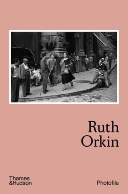 Ruth Orkin (Photofile) - Anne Morin