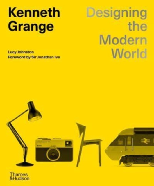 Kenneth Grange: Designing the Modern World - Lucy Johnston