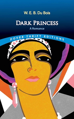 Dark Princess: A Romance - W. E. B. Du Bois