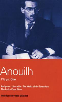 Anouilh: Plays One - Jean Anouilh