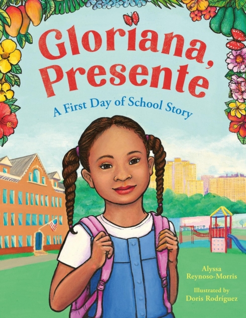 Gloriana, Presente: A First Day of School Story - Alyssa Reynoso-morris