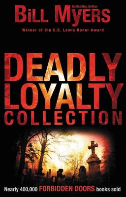 Deadly Loyalty Collection - Bill Myers