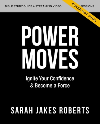 Power Moves Study Guide: A Practical Guide to Cultivating Humility, Honesty, and Continuous Growth - Sarah Jakes Roberts