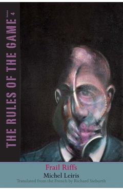 Coperta cărții 'Frail Riffs: The Rules of the Game, Volume 4 Volume 4 - Michel Leiris'