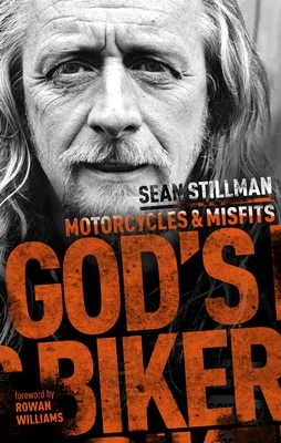 God's Biker: Motorcycles and Misfits - Sean Stillman