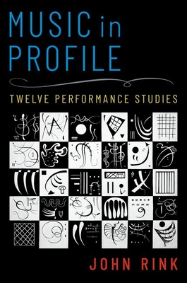 Music in Profile: Twelve Performance Studies - John Rink