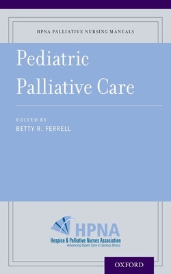 Pediatric Palliative Care - Betty R. Ferrell