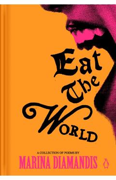 Eat the World: A Collection of Poems - Marina Diamandis