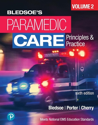 Paramedic Care: Principles and Practice, Volume 2 - Bryan Bledsoe