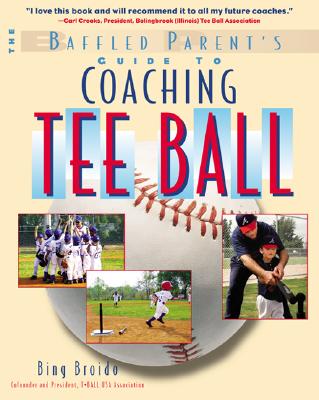 The Baffled Parent's Guide to Coaching Tee Ball - H. W. Broido