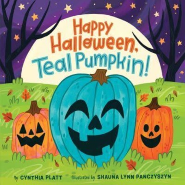 Happy Halloween, Teal Pumpkin! - Cynthia Platt