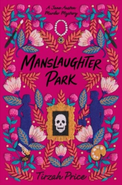 Manslaughter Park - Tirzah Price