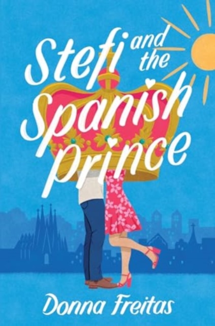 Stefi and the Spanish Prince - Donna Freitas